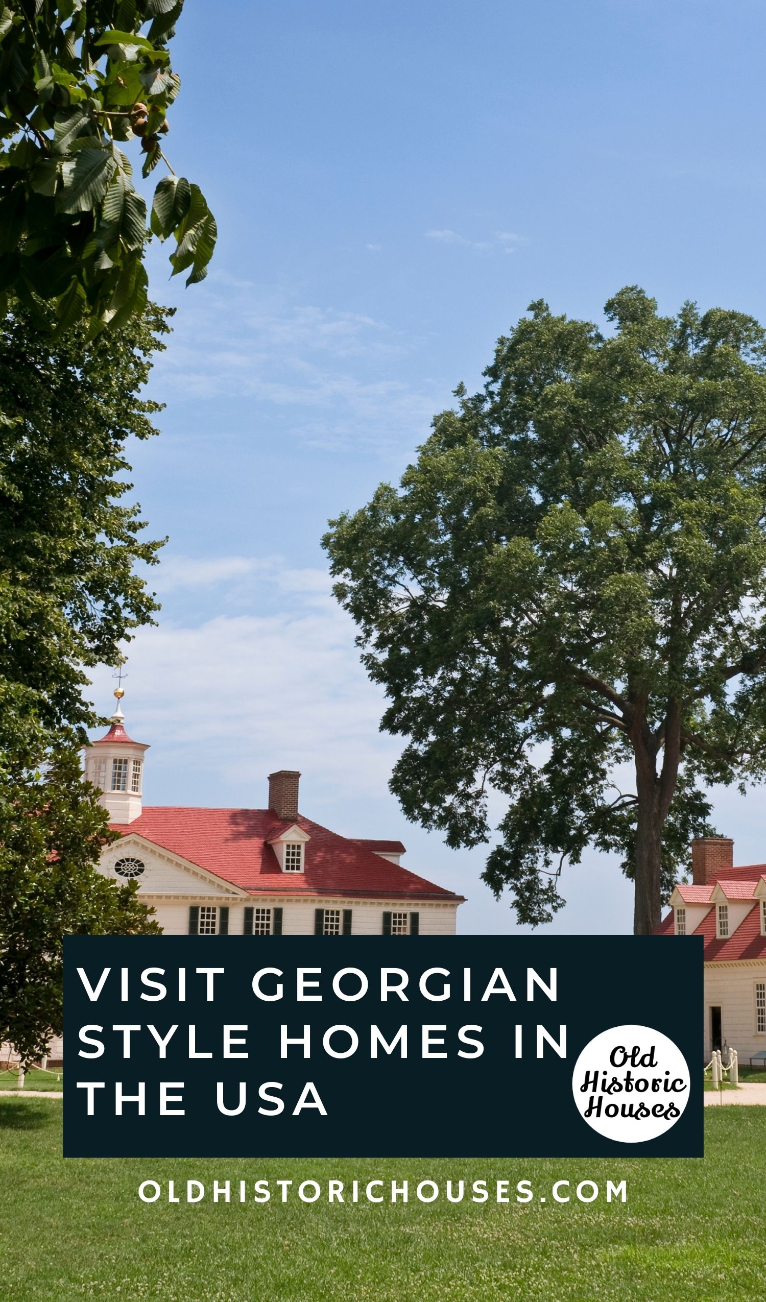 Georgian style homes in the USA to visit and explore.